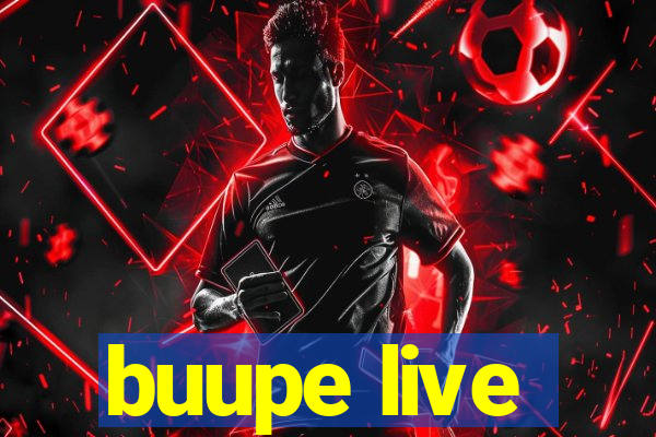 buupe live